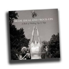 photo of Bride Ideas and Frock-Ups a Book of Wedding Tips and Slips